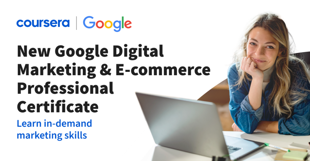 Google lanseaza un certificat de marketing digital si comert electronic 7 cursuri vor ajuta studentii sa se pregateasca pentru un loc de munca de nivel de inceput in 6 luni